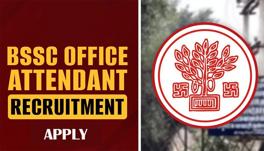 BSSC Office Attendant Recruitment