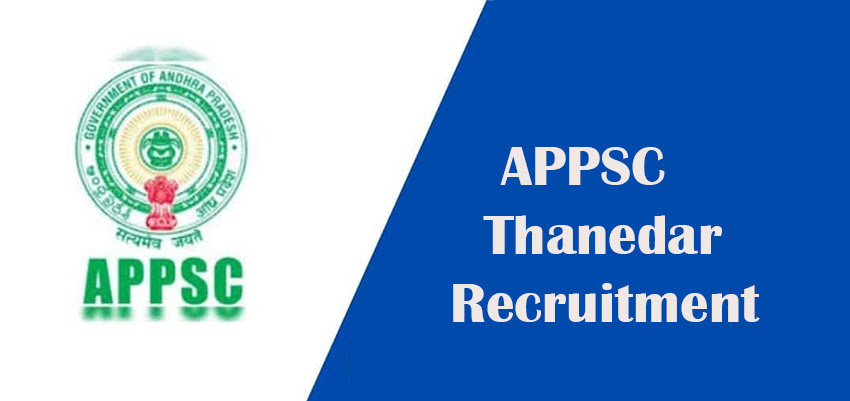 APPSC Thanedar Recruitment
