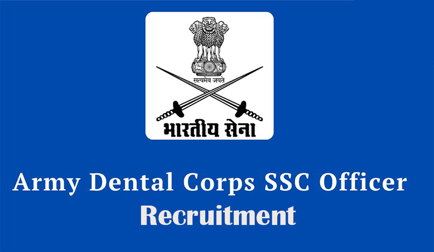 Army Dental Corps SSC Officer Recruitment