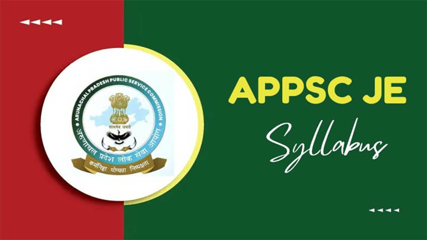 Arunachal Pradesh PSC JE Syllabus