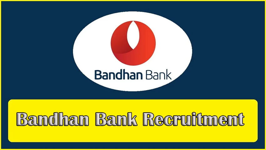 Bandhan Bank Recruitment