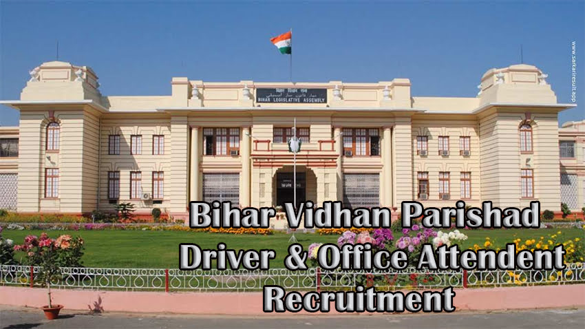 Bihar Vidhan Parishad Driver & Office Attendent Recruitment
