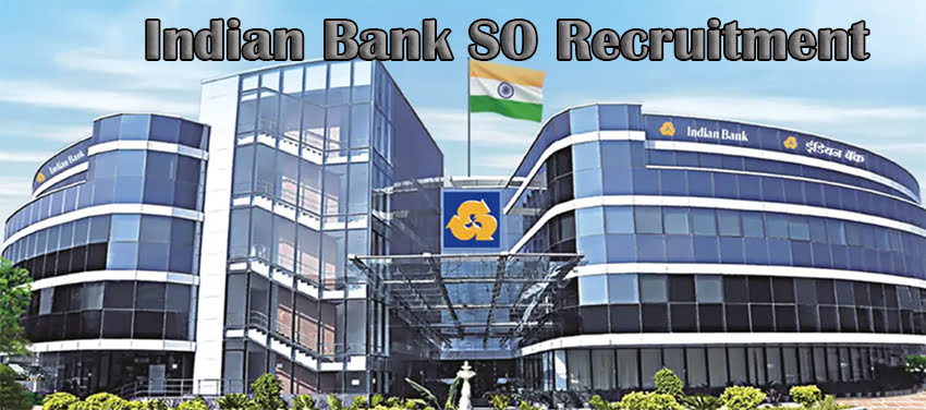 Indian Bank SO Recruitment