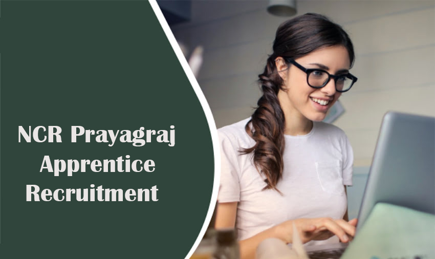 NCR Prayagraj Apprentice Recruitment
