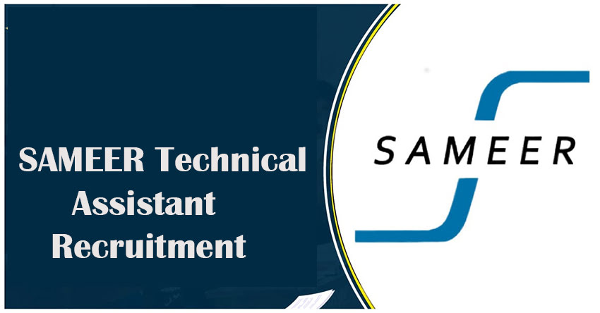 SAMEER Technical Assistant Recruitment