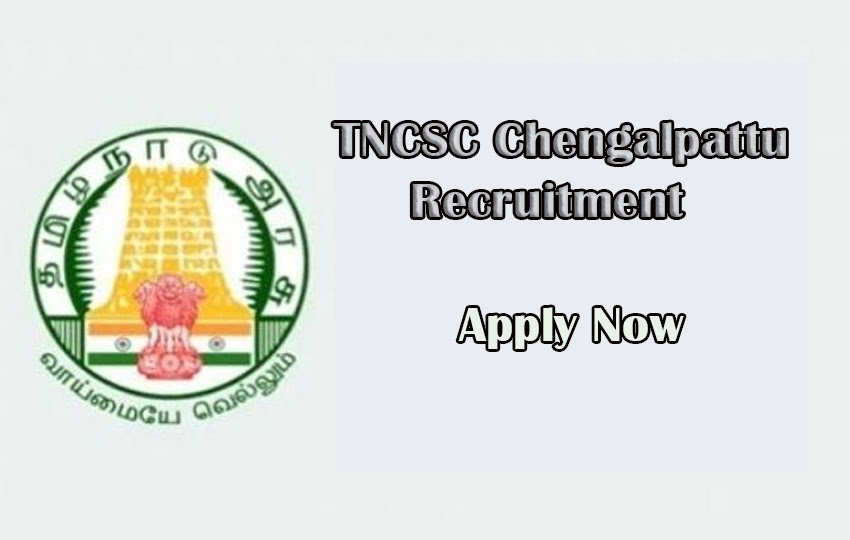 TNCSC Chengalpattu Recruitment