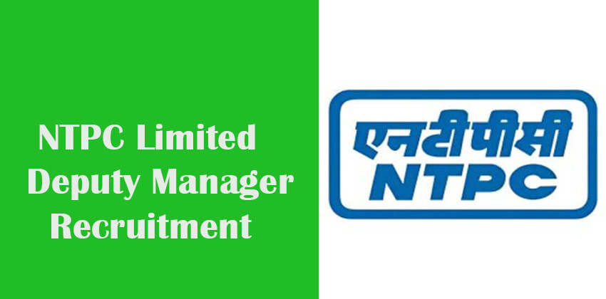 NTPC Limited Deputy Manager Recruitment